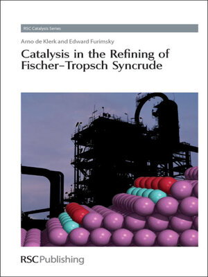 cover image of Catalysis in the Refining of Fischer-Tropsch Syncrude